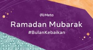 Sambut Ramadan, Meta Luncurkan Kampanye Global #BulanKebaikan