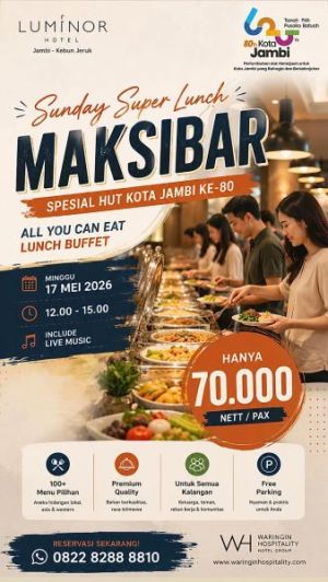 Luminor Hotel Jambi Hadirkan “Sunday Super Lunch MAKSIBAR” Spesial HUT Kota Jambi ke-80