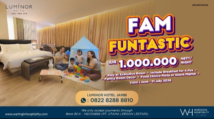 FAM FUNTASTIC, Liburan Keluarga Makin Seru di Luminor Hotel Jambi