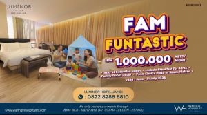 FAM FUNTASTIC, Liburan Keluarga Makin Seru di Luminor Hotel Jambi
